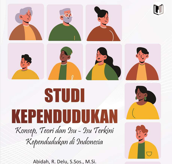 STUDI KEPENDUDUKAN (Konsep, Teori dan Isu – Isu Terkini Kependudukan di Indonesia)